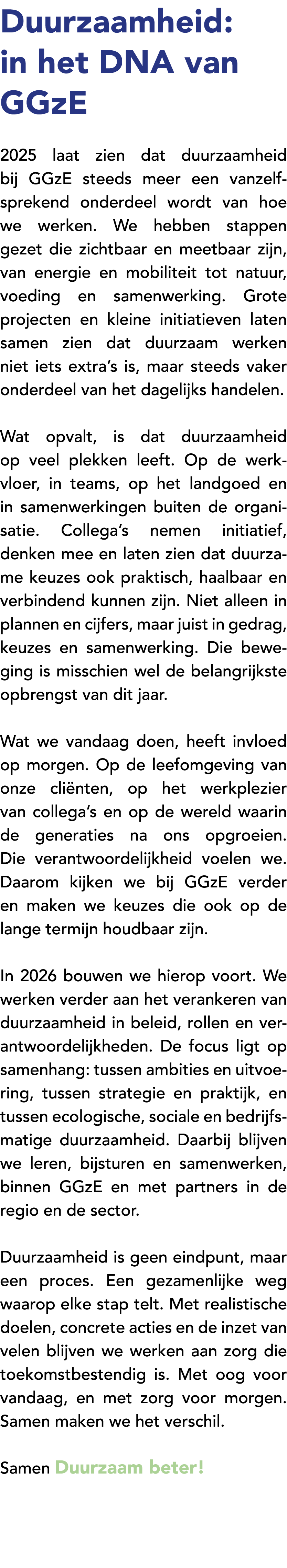 Duurzaamheid: in het DNA van GGzE 2025 laat zien dat duurzaamheid bij GGzE steeds meer een vanzelf sprekend onderdeel...